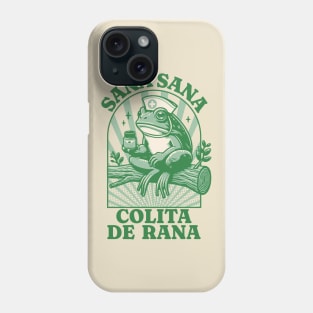 Sana Sana Colita De Rana Cute Mexican Nurse - Mexican Saying Phone Case