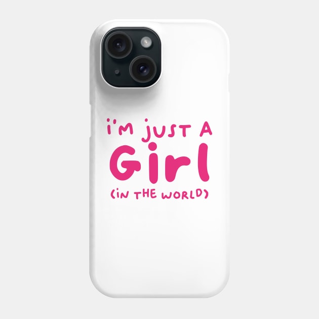 I'm just a girl (in the world) Phone Case by Geneblu