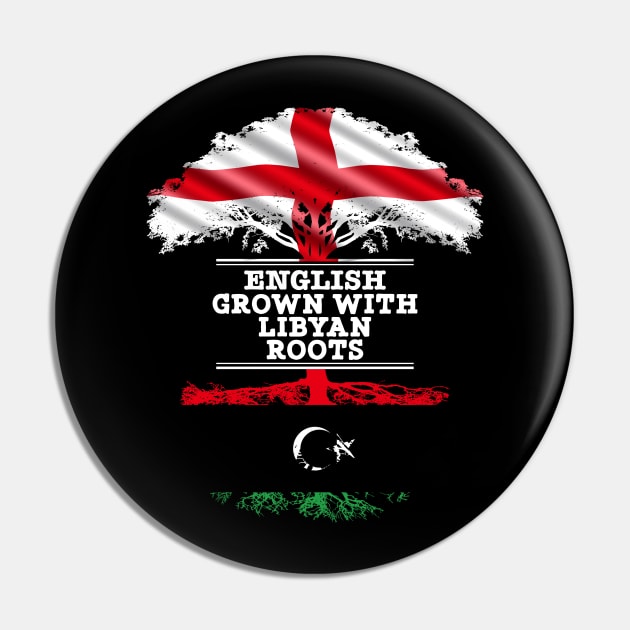 English Grown With Libyan Roots - Gift for Libyan With Roots From Libya Pin by Country Flags