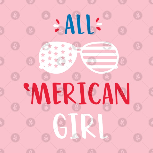 All American Girl July Fourth Independence Day - Funny Merican Glasses Design 4th July America Day Gifts by Lexicon