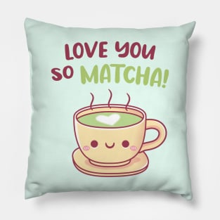 Cute Teacup Love You So Matcha Pun Pillow