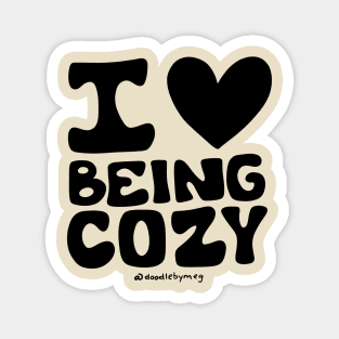 I Love Being Cozy Magnet