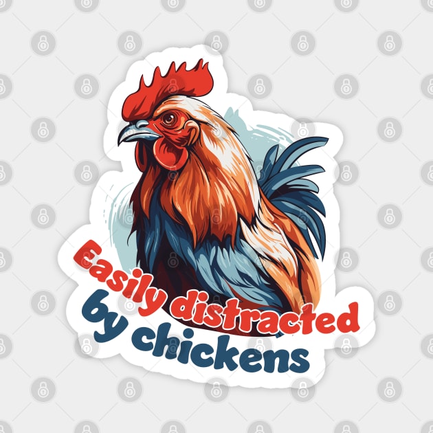 Easily Distracted by Chickens Magnet by PaulJus
