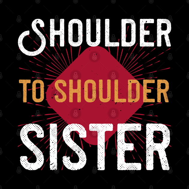 Shoulder to shoulder, sister by bakmed