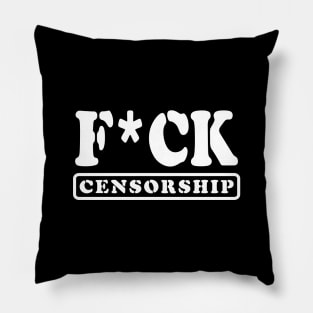 F*CK CENSORSHIP Pillow