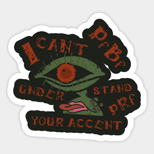 I Can T Understand Your Accent Spongebob Squarepants Sticker Teepublic