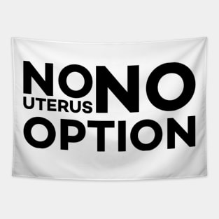 No Uterus No Opinion Tapestry