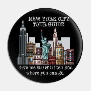 Funny New York City Tour Guide Hometown Resident Pin