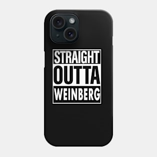 Weinberg Name Straight Outta Weinberg Phone Case