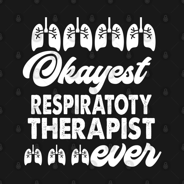 Okayest Respiratory Therapist Ever by Carolina Cabreira