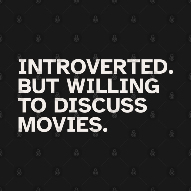 Introverted But Willing To Discuss Movies by Zen Cosmos Official