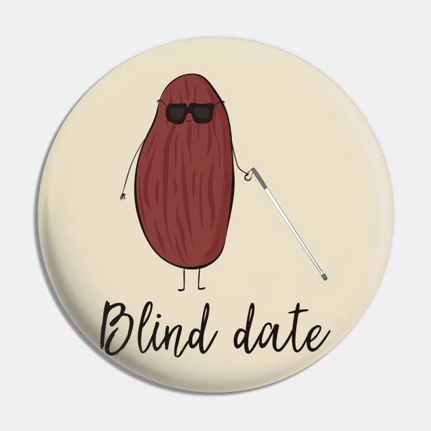 Blind Date Funny Fruit Date with White Cane Design Pin by Dreamy Panda Designs