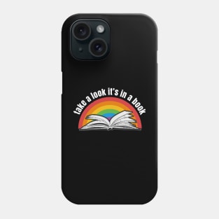 take a look, it's in a book reading rainbow Phone Case