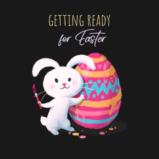 Getting ready for Easter T-Shirt