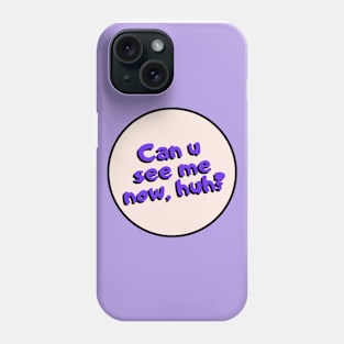 Can u see me stickers Phone Case