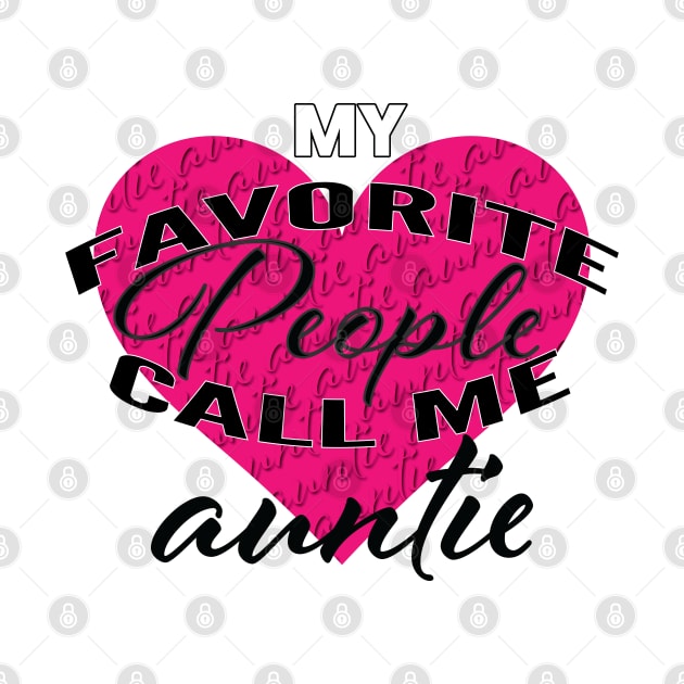 My Favourite People Call Me Auntie by LahayCreative2017