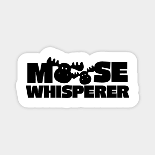 Moose Whisperer Magnet