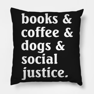 Books Coffee Dogs Social Justice Pillow