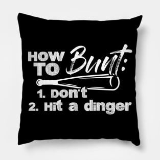 Baseball Lover Gift Tee How To Bunt Don't Hit A Dinger Pillow