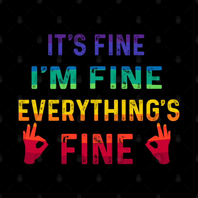 it's fine i'm fine everything's fine by Get Yours