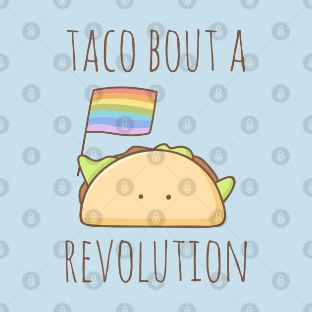 Taco Bout A Revolution by myndfart