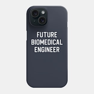 Funny Biomedical Engineer Gift Future Biomedical Engineer Phone Case