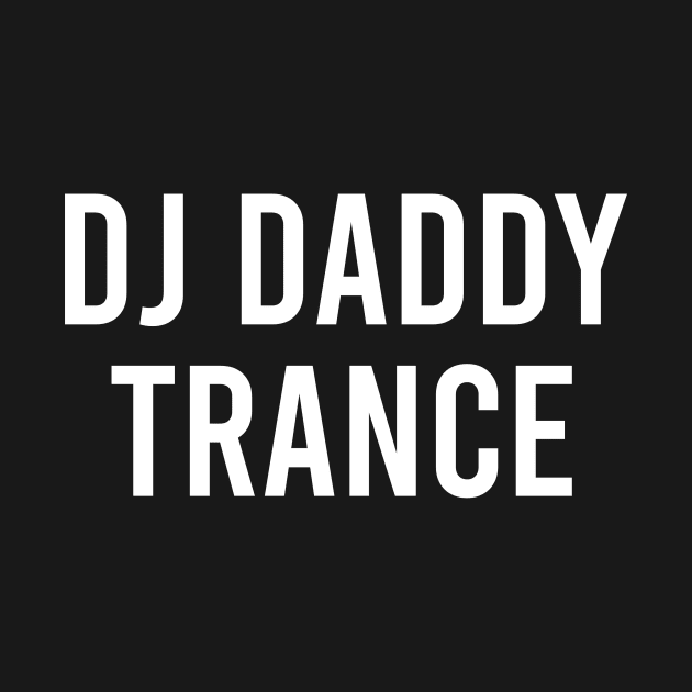 DJ DADDY TRANCE by RaveSupplier