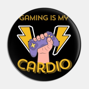 Gaming is My Cardio Pin