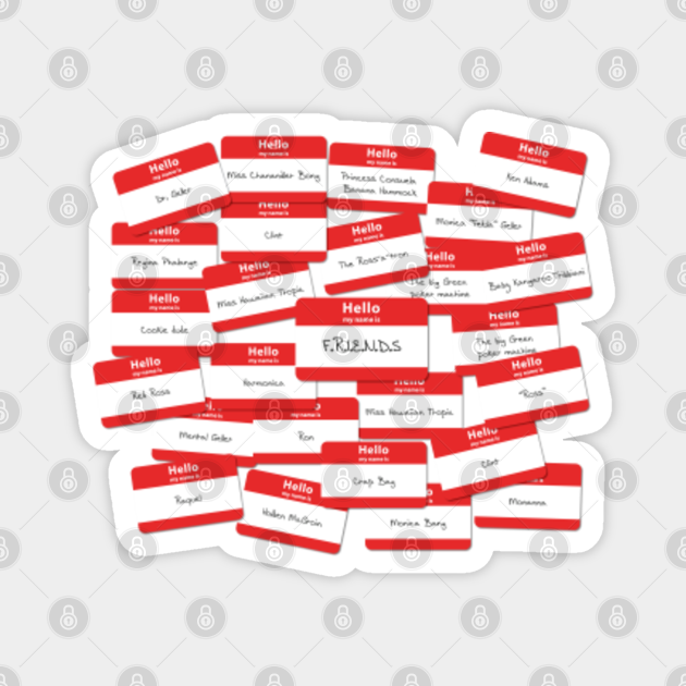 The one with all the name tags - Friends - Magnet | TeePublic