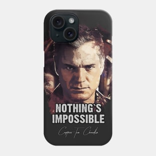 Nothing`s Impossible - Captain Tom Chandler Phone Case