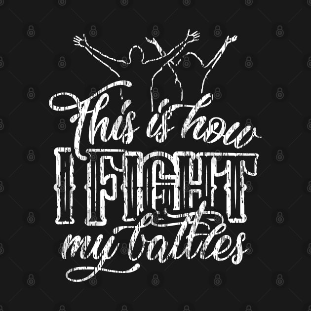 This is How I Fight My Battles - Praise and Worship Design with Couple by PacPrintwear8