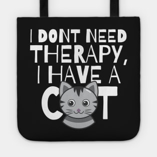 I dont need therapy I have a cat Tote