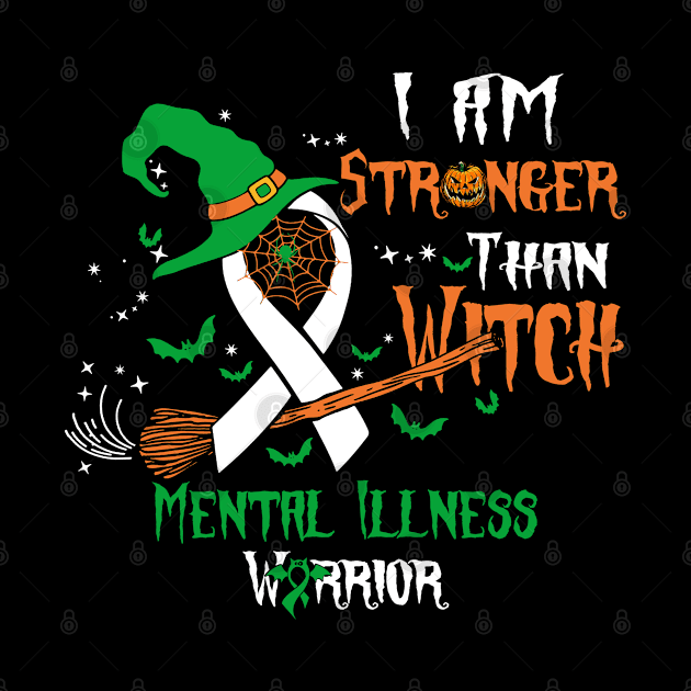 Mental Illness Awareness I Am Stronger Than Witch by KHANH HUYEN