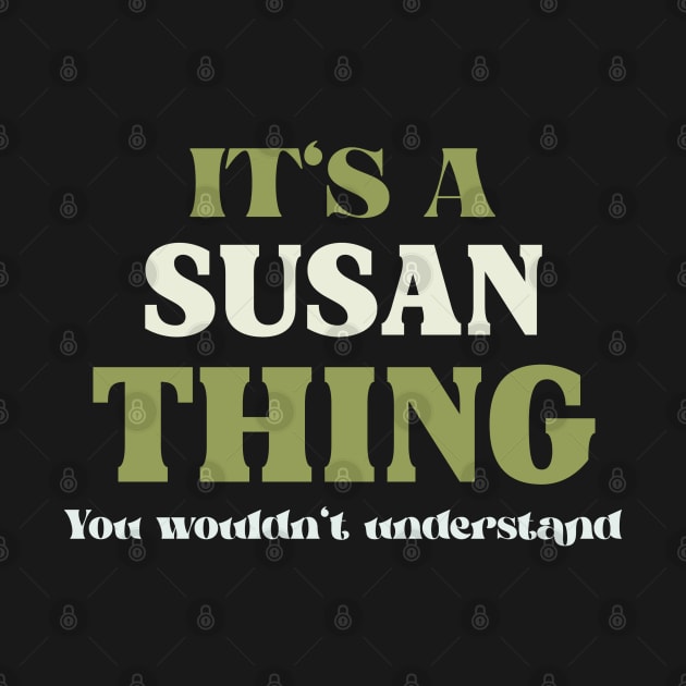 It's a Susan Thing You Wouldn't Understand by Insert Name Here