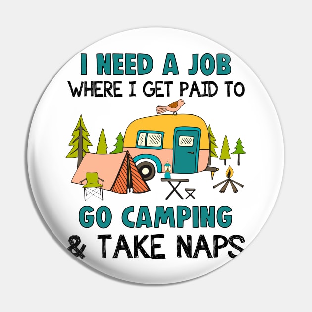 I Need A Job Where I Get Paid To Go Camping _ Take Naps Pin by Kaileymahoney