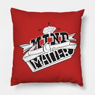 Mind Over Mind Pillow