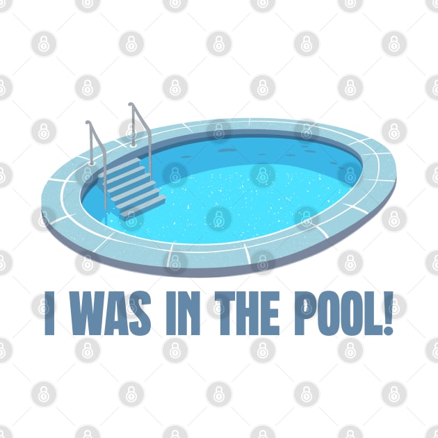 I was in the pool! by DrumRollDesigns