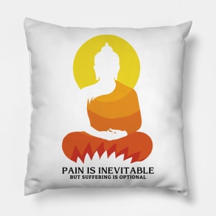 Pain is inevitable but suffering is optional Pillow