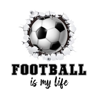 Football is my life T-Shirt