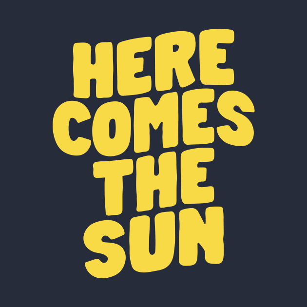 Here Comes The Sun by The Motivated Type in Blue and Yellow by MotivatedType