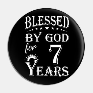 Blessed By God For 7 Years Christian Pin