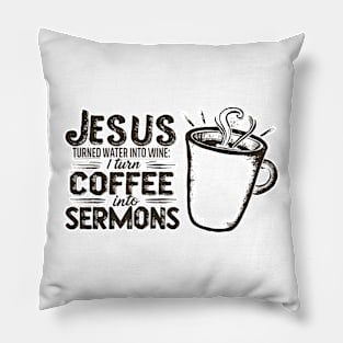 Divine Brew: Coffee to Sermons Design Pillow