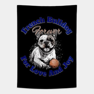 French Bulldog Forever For Love And Joy Tapestry