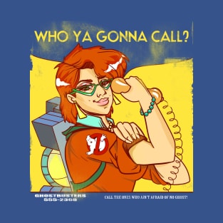 Who Ya Gonna Call? T-Shirt