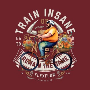 Train Insane or remain the same (chubby biker) T-Shirt