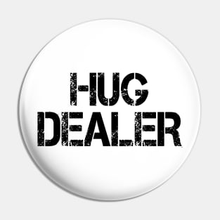 hug dealer Pin