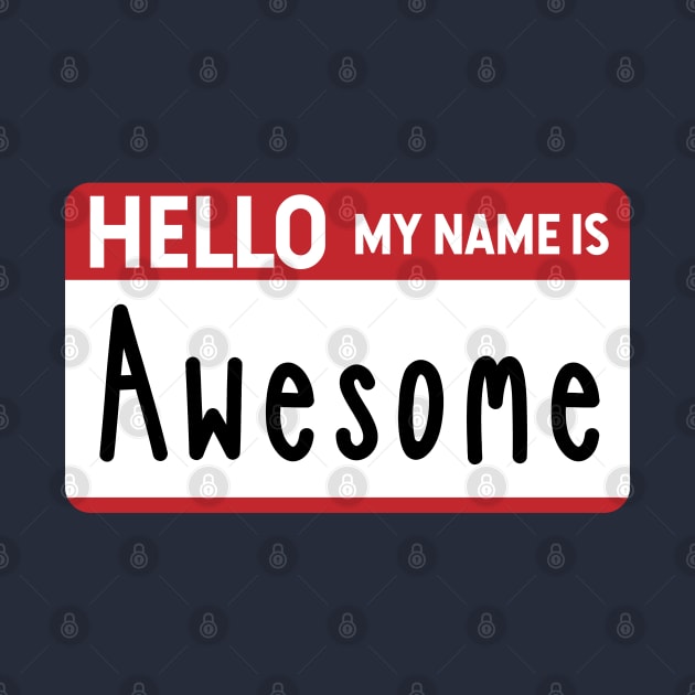 Hello my name is Awesome Nametag by Gold Wings Tees