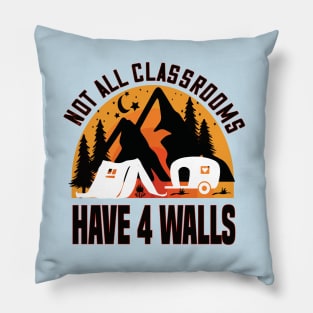 Not all classrooms have four walls homeschooling gift Pillow