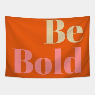 Be Bold Tapestry