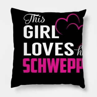 This Girl Loves Her SCHWEPPE Pillow